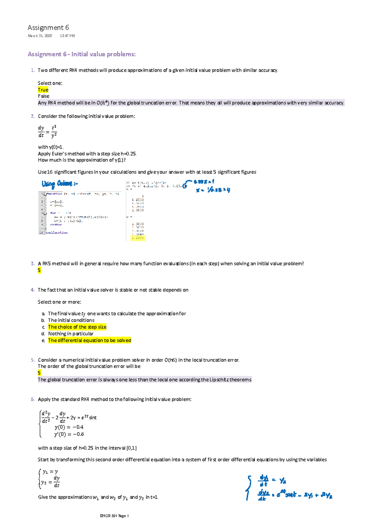 Assignment 6 - Select one: True False Any RK4 method will be in O( for ...