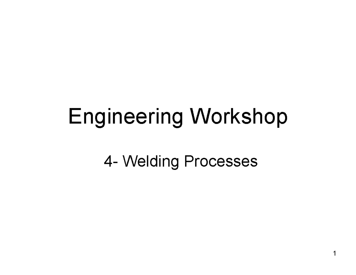 Lecture 7 - Welding Processes Overview for ENG 101 - Studocu