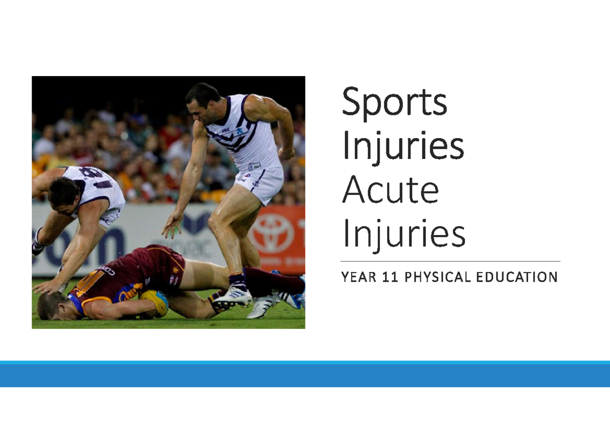 YEAR 11 PE: Acute Sports Injuries Lesson - Studocu