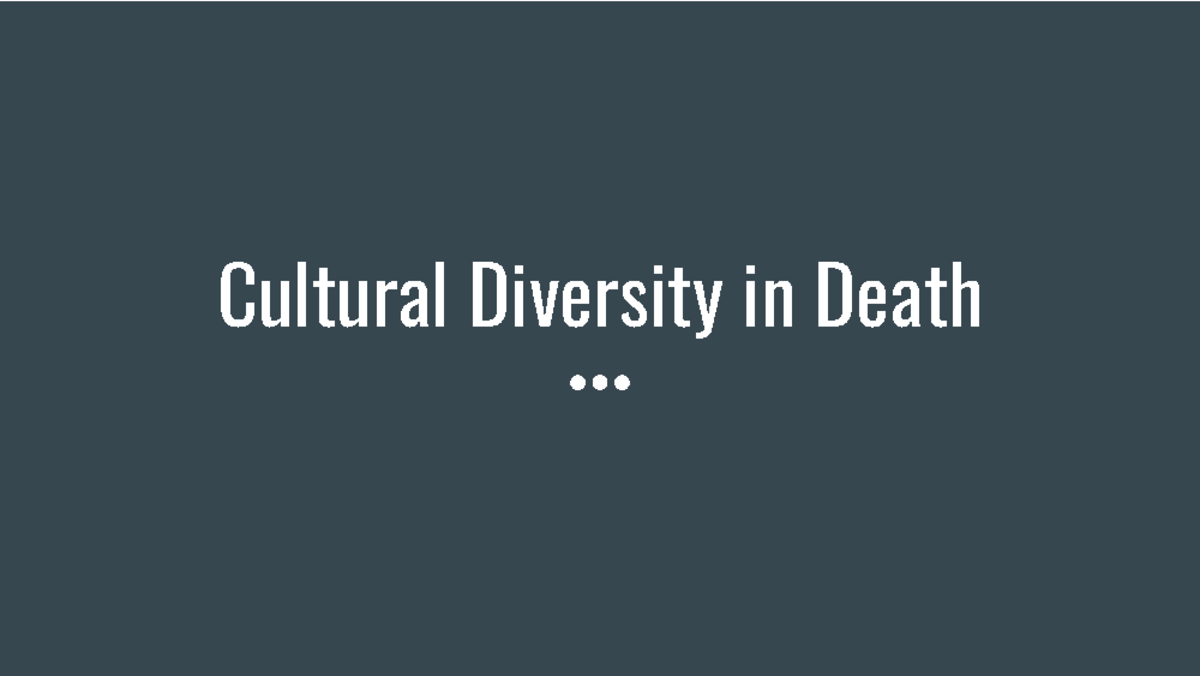 Cultural Diversity in Death - They Need time before Being moved to ...