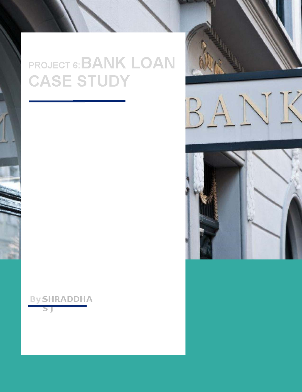BANK LOAN CASE STUDY PROJECT 6: RISK ANALYSIS AND INSIGHTS - Studocu
