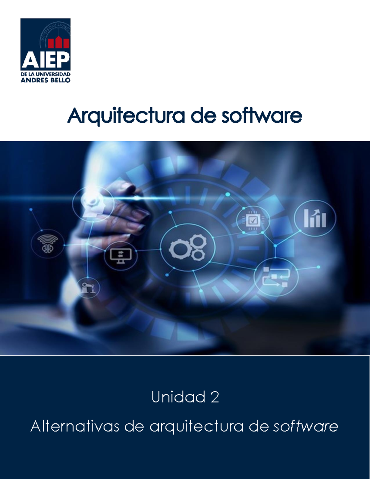 Unidad 2: Alternativas de Arquitectura de Software - ISI602 - Studocu