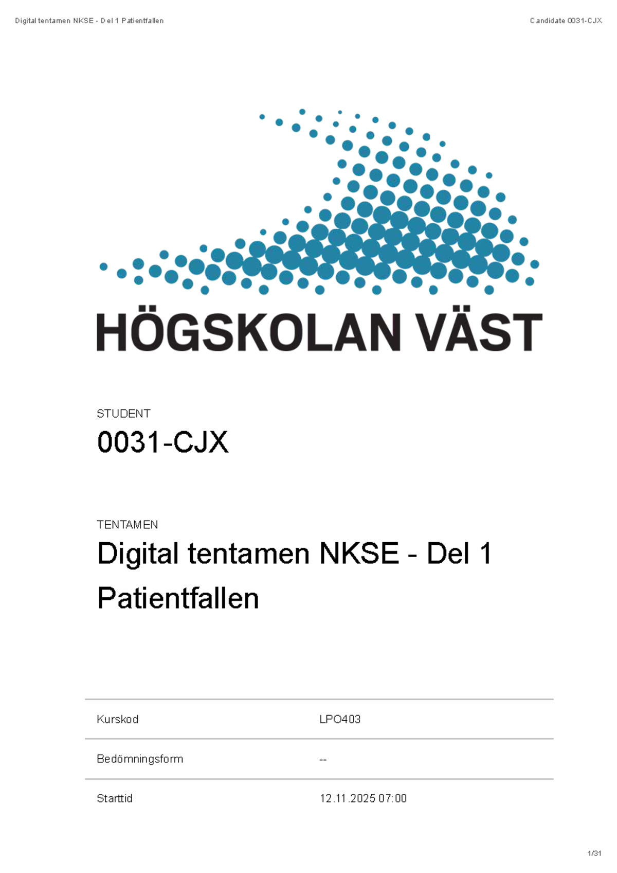 Digital tentamen NKSE Del 1: Patientfallen och Omvårdnad 2025 - Studocu