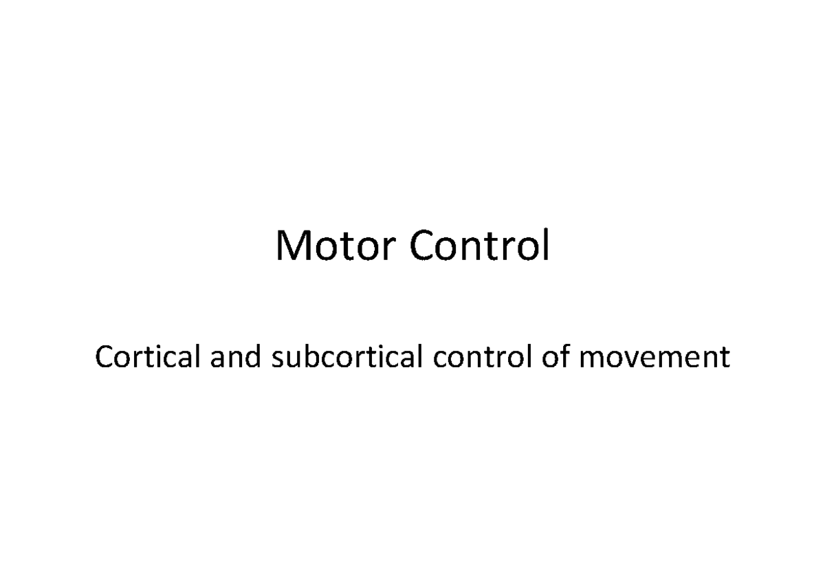 Motor Control: Cortical and Subcortical Mechanisms - Studocu