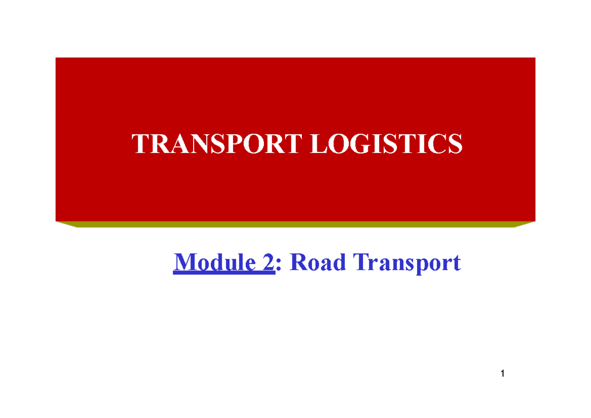 RMIT TRANSPORT LOGISTICS Module 2: Overview of Road Transport ...
