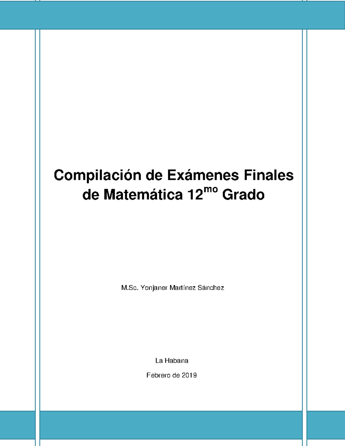 Exámenes Finales de Matemática 12 - M.Sc. Yonjaner Martínez - Studocu