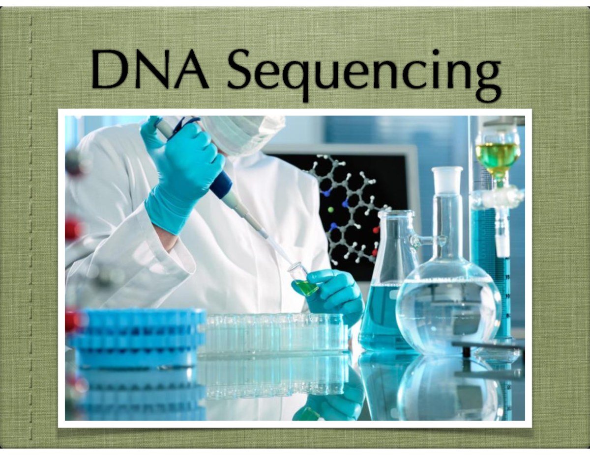 PDF - U3L11 - DNA Sequencing - DNA Sequencing Process of determining ...