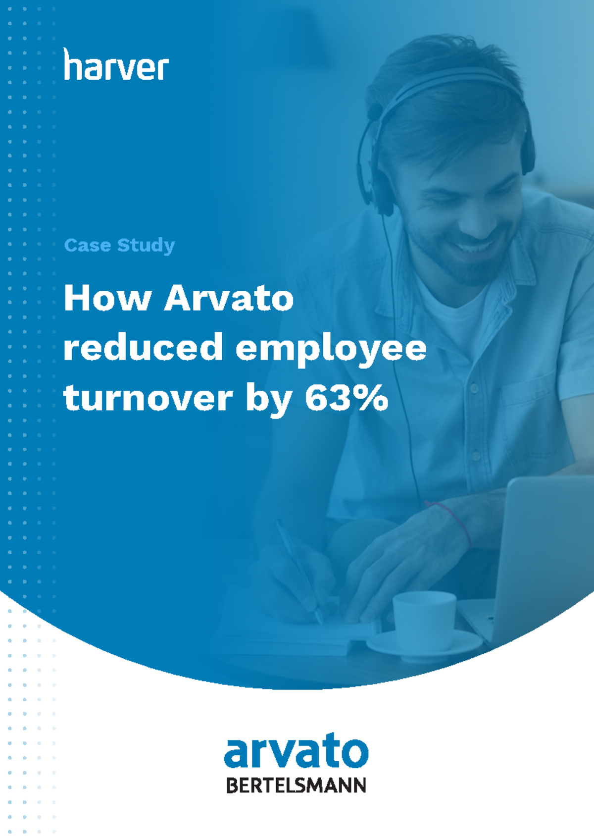 Arvato Case Study: Reducing Employee Turnover by 63% with Harver - Studocu