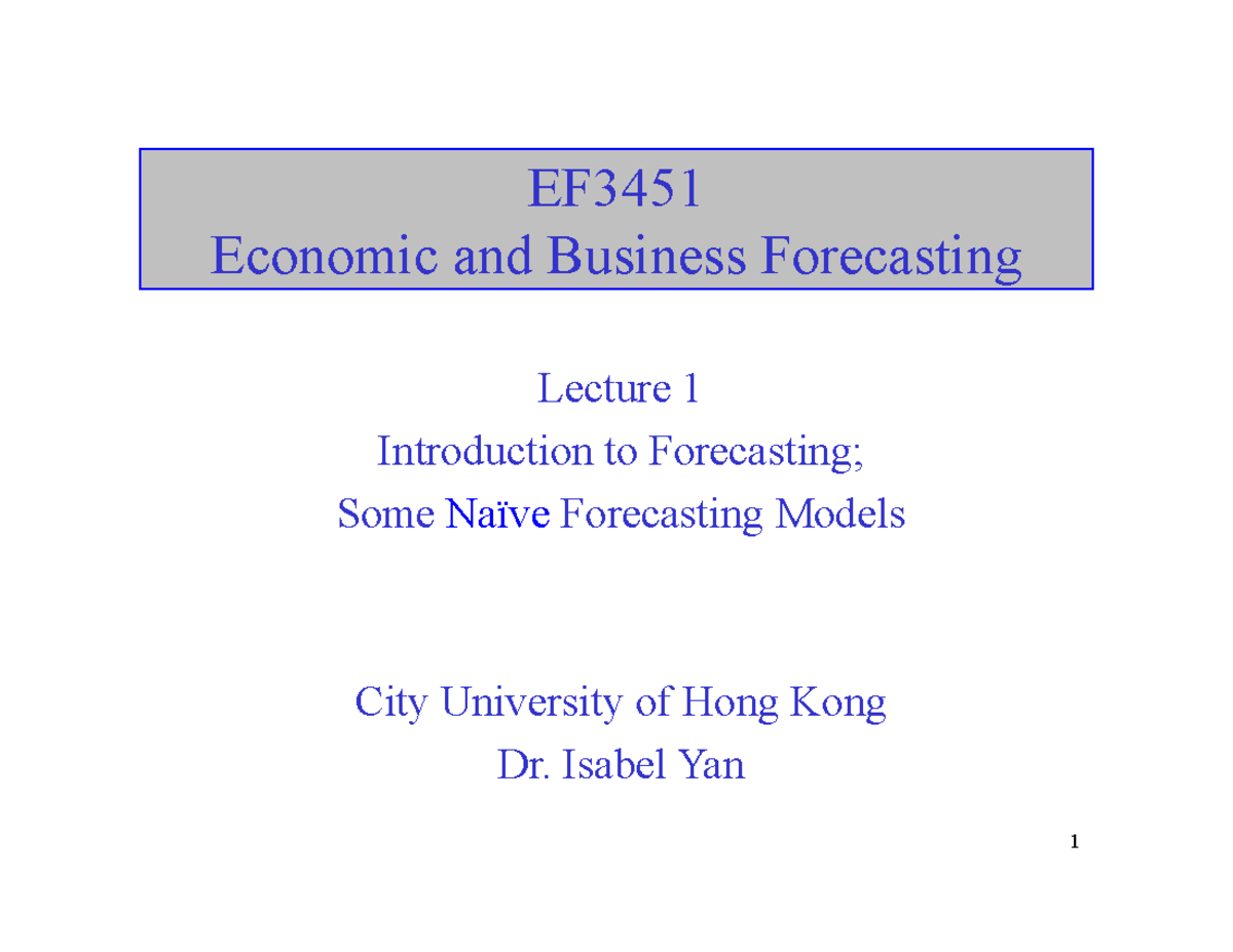 EF3451 Economic and Business Forecasting Lecture 1: Naïve Models ...