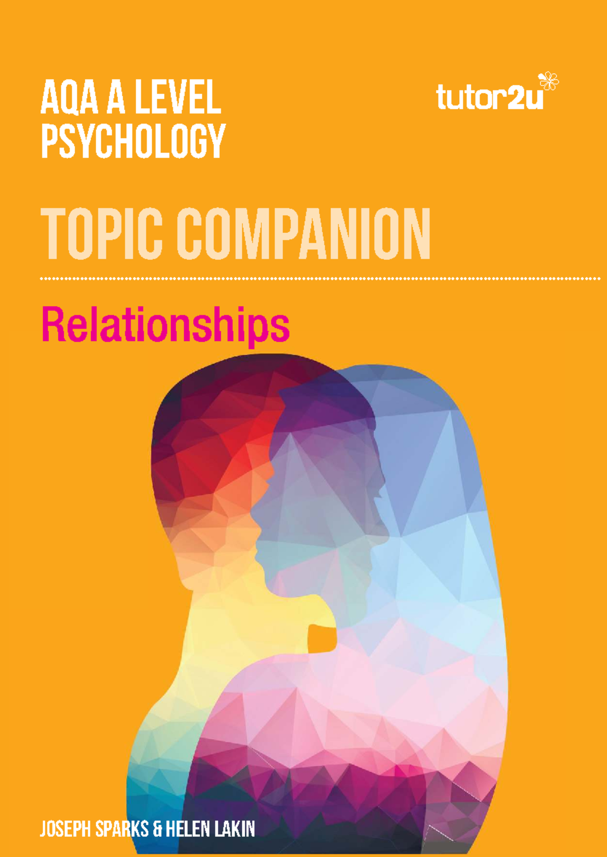 AQA A LEVEL Psychology Topic Companion: Relationships Overview - Studocu