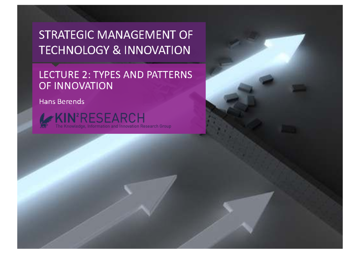 Lecture 02 SMTI 2023: Types & Patterns of Innovation in Tech Management ...