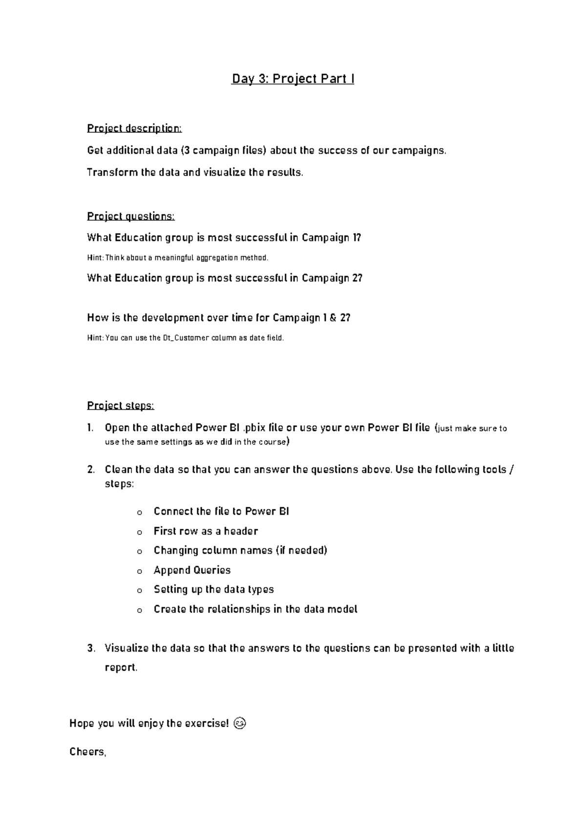 Instructions - Day 3 : Project Part I Project description: Get ...