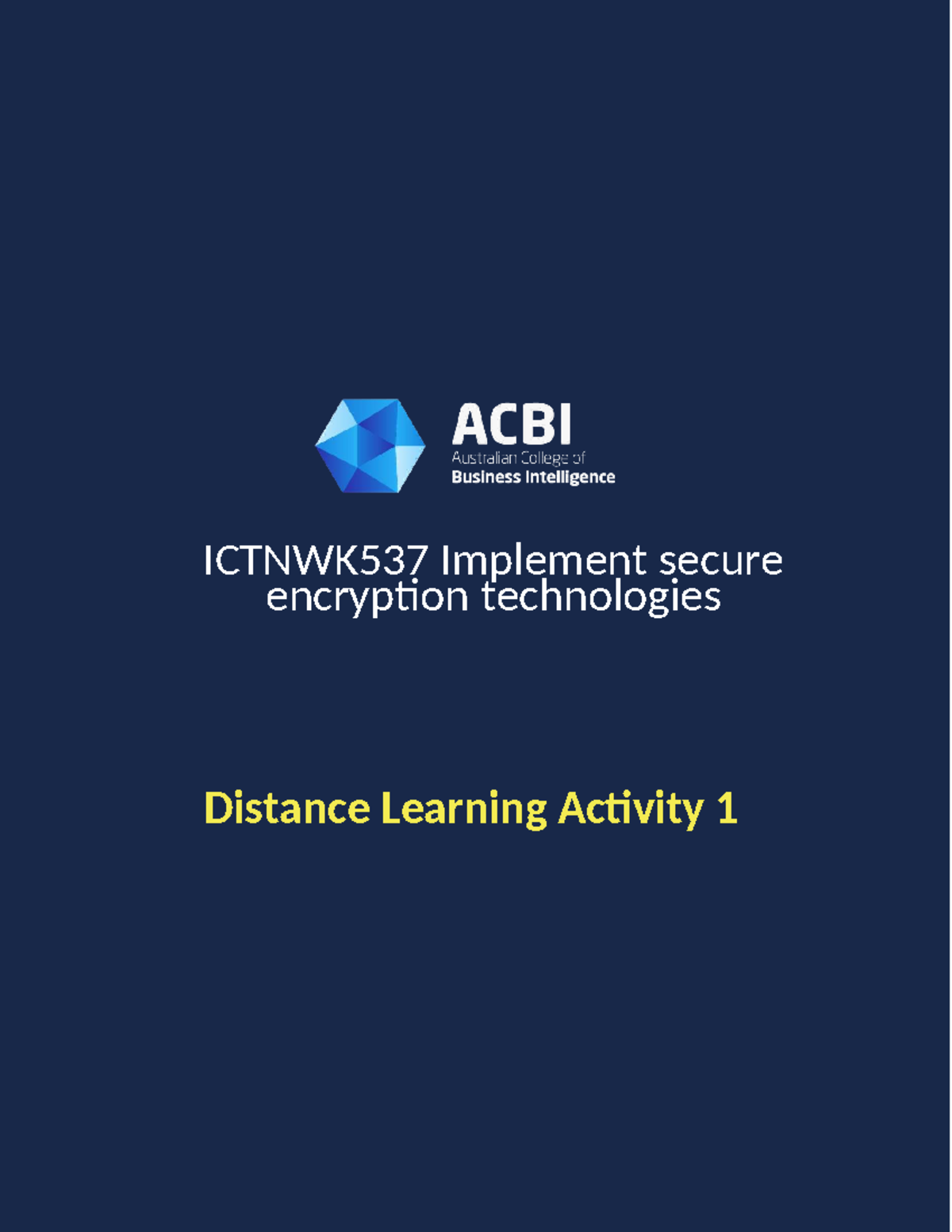 ICTNWK537 Distance Learning Activity 1: Secure Encryption Technologies ...