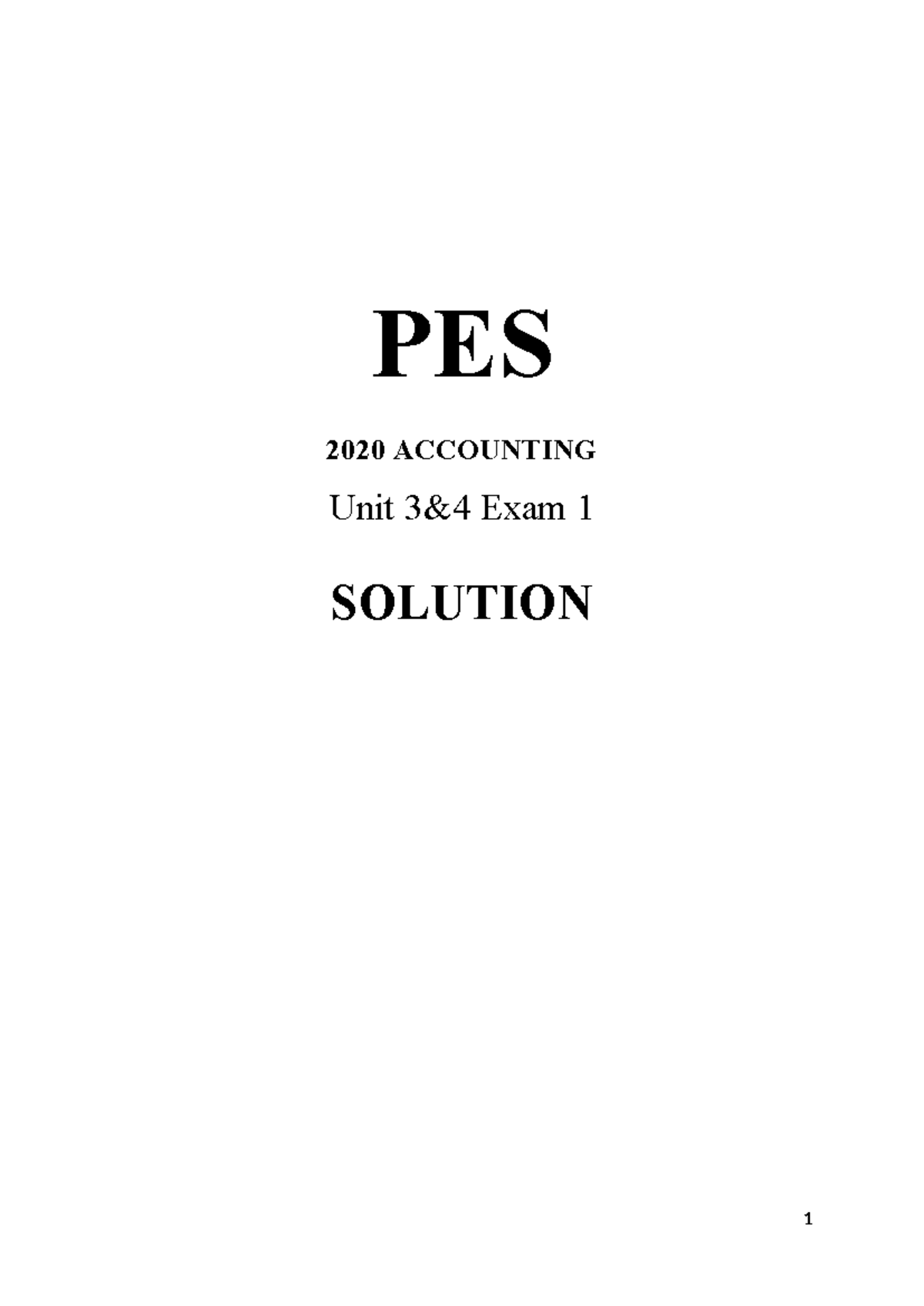2020 pes units 3 4 exam 1 solutions - PES 2020 ACCOUNTING Unit 3&4 Exam ...