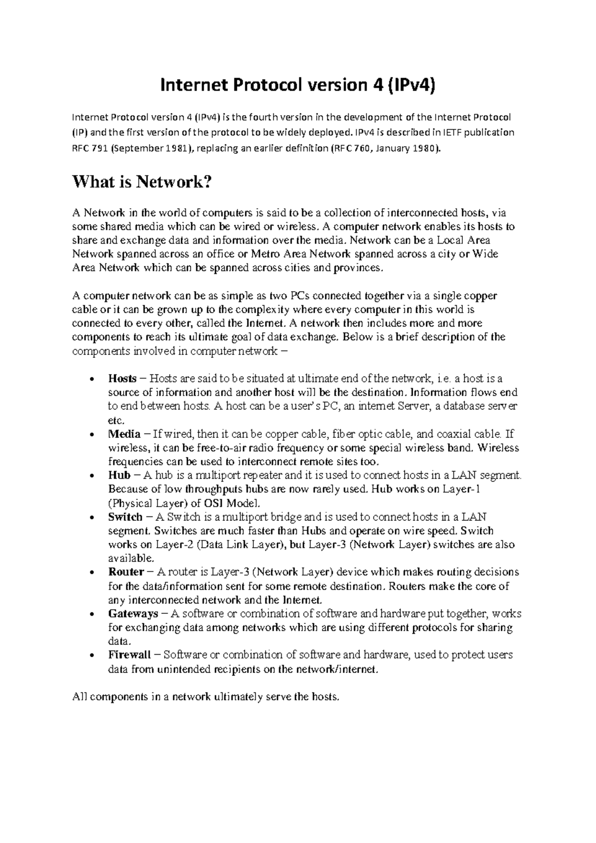 Internet Protocol version 4 - IPv4 is described in IETF publication RFC ...