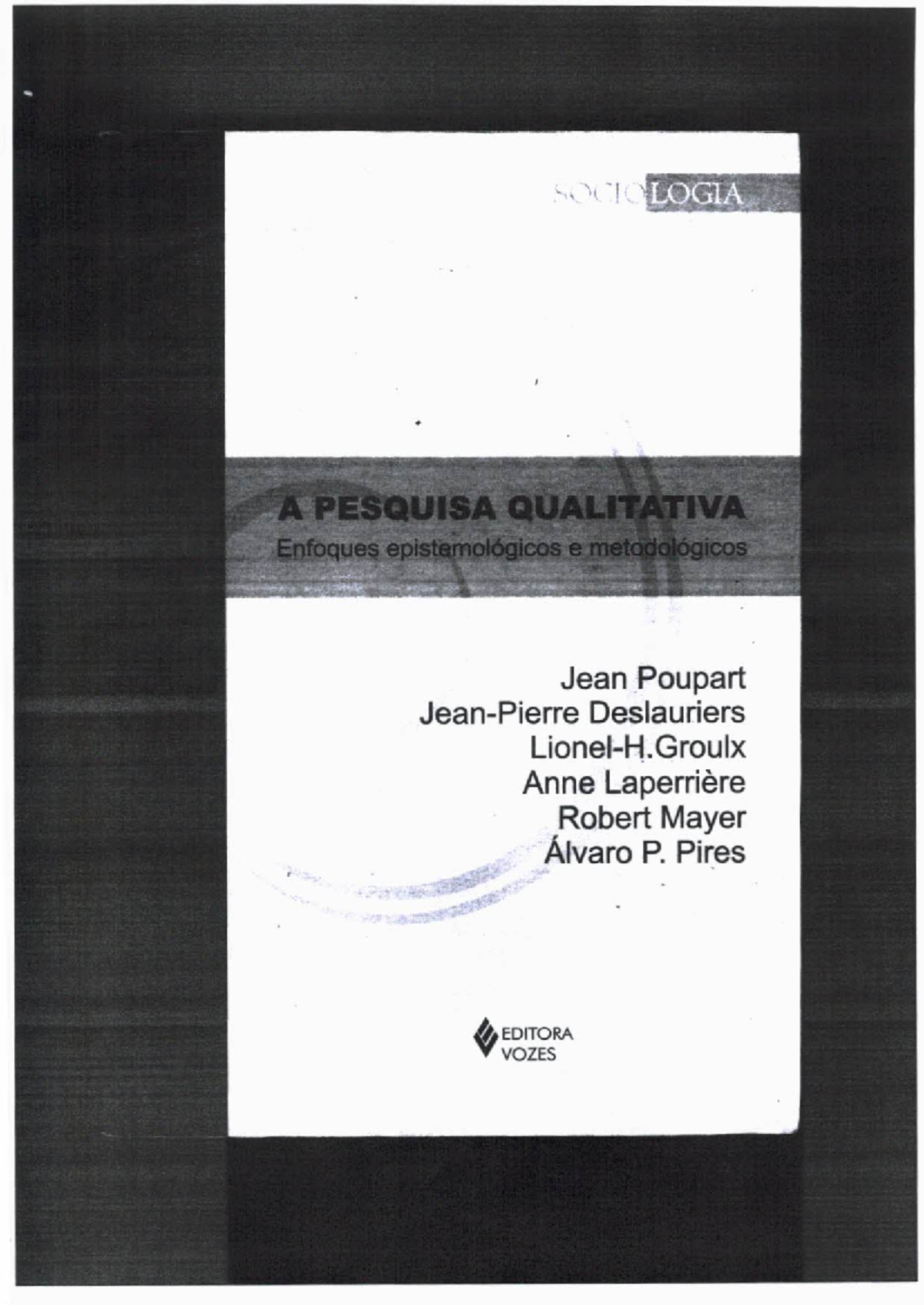 A pesquisa qualitativa - SOCIO LOGIA A PESQUISA QUALITATIVA Enfoques ...