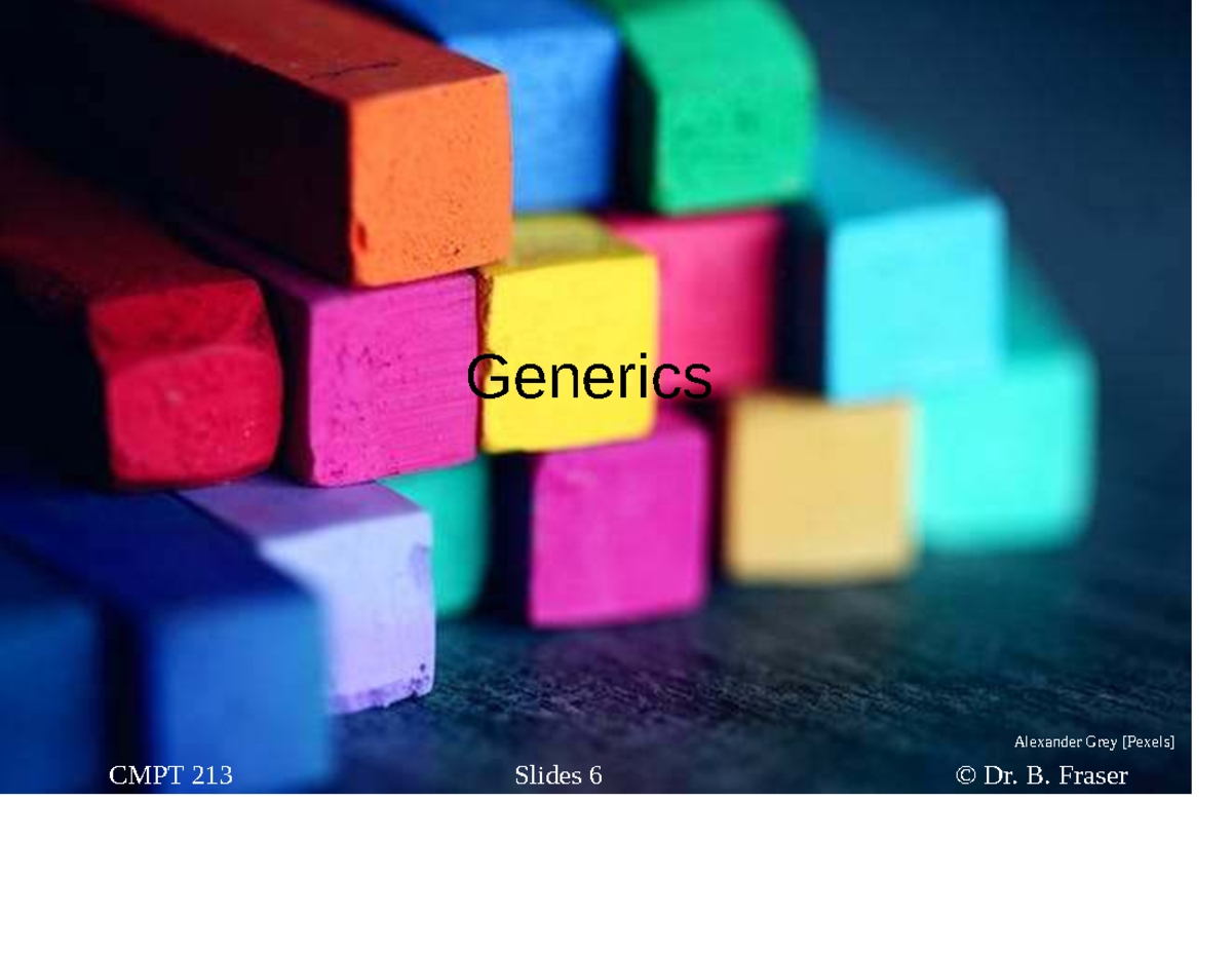 Generics in Java: Methods, Classes, and Type Systems (CMPT 213) - Studocu