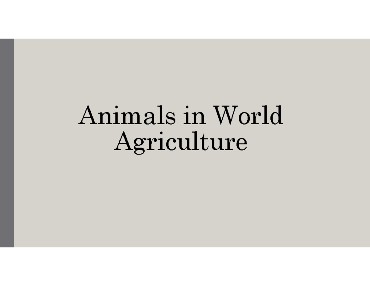 Animals in World Agriculture: Domestication and Impact - Studocu