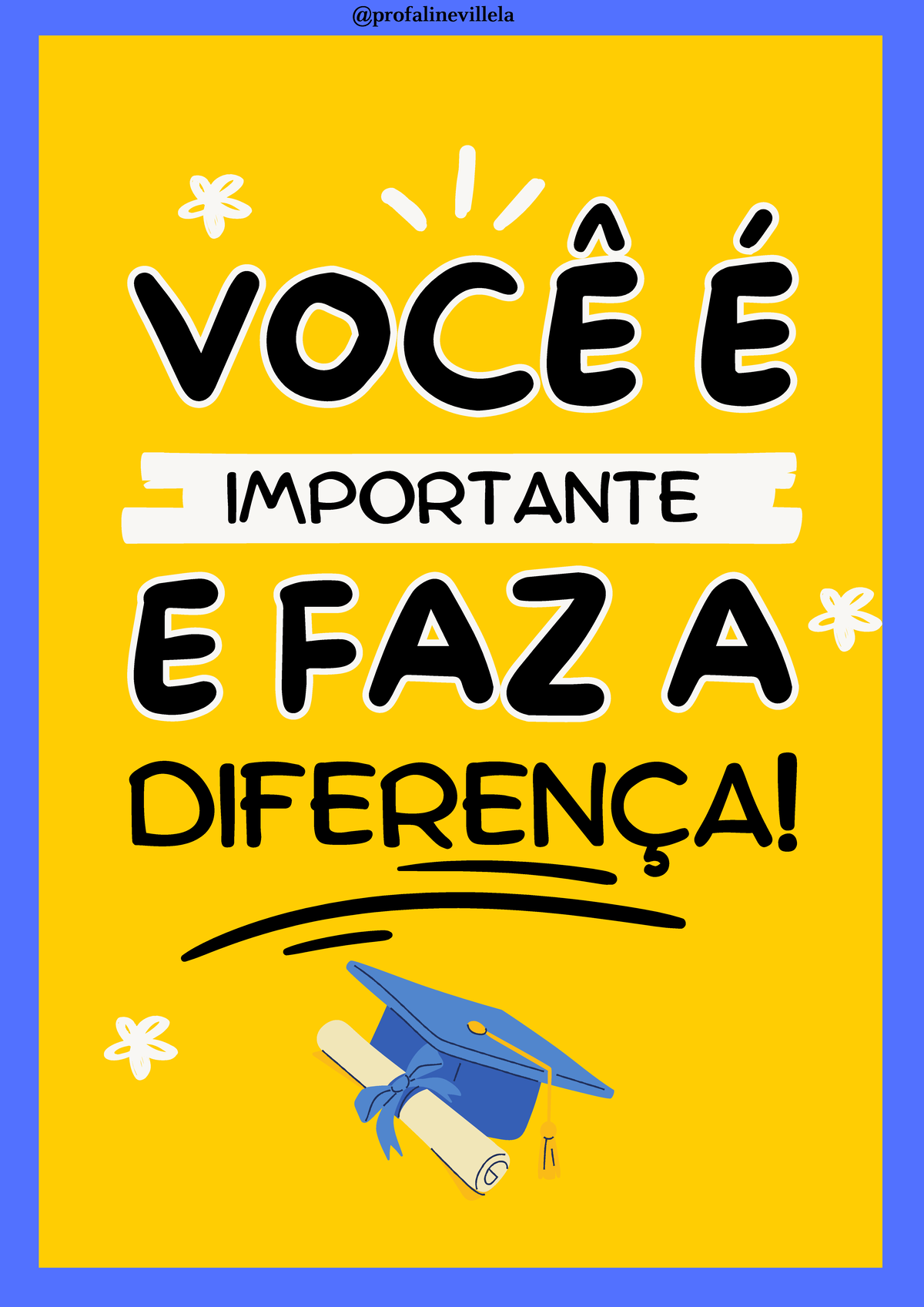Frases Sala dos Professores - DIFERENÇA! E FAZ AE FAZ A IMPORTANTE VOCÊ ...