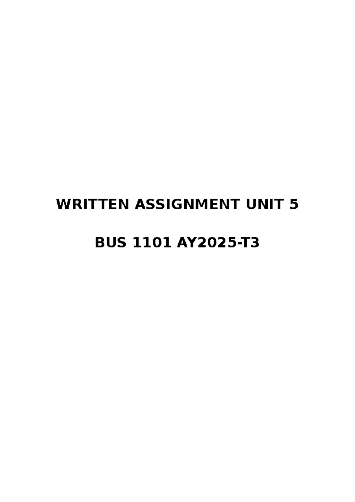 Written Assignment UNIT 5 - WRITTEN ASSIGNMENT UNIT BUS 1101 AY2025-T ...