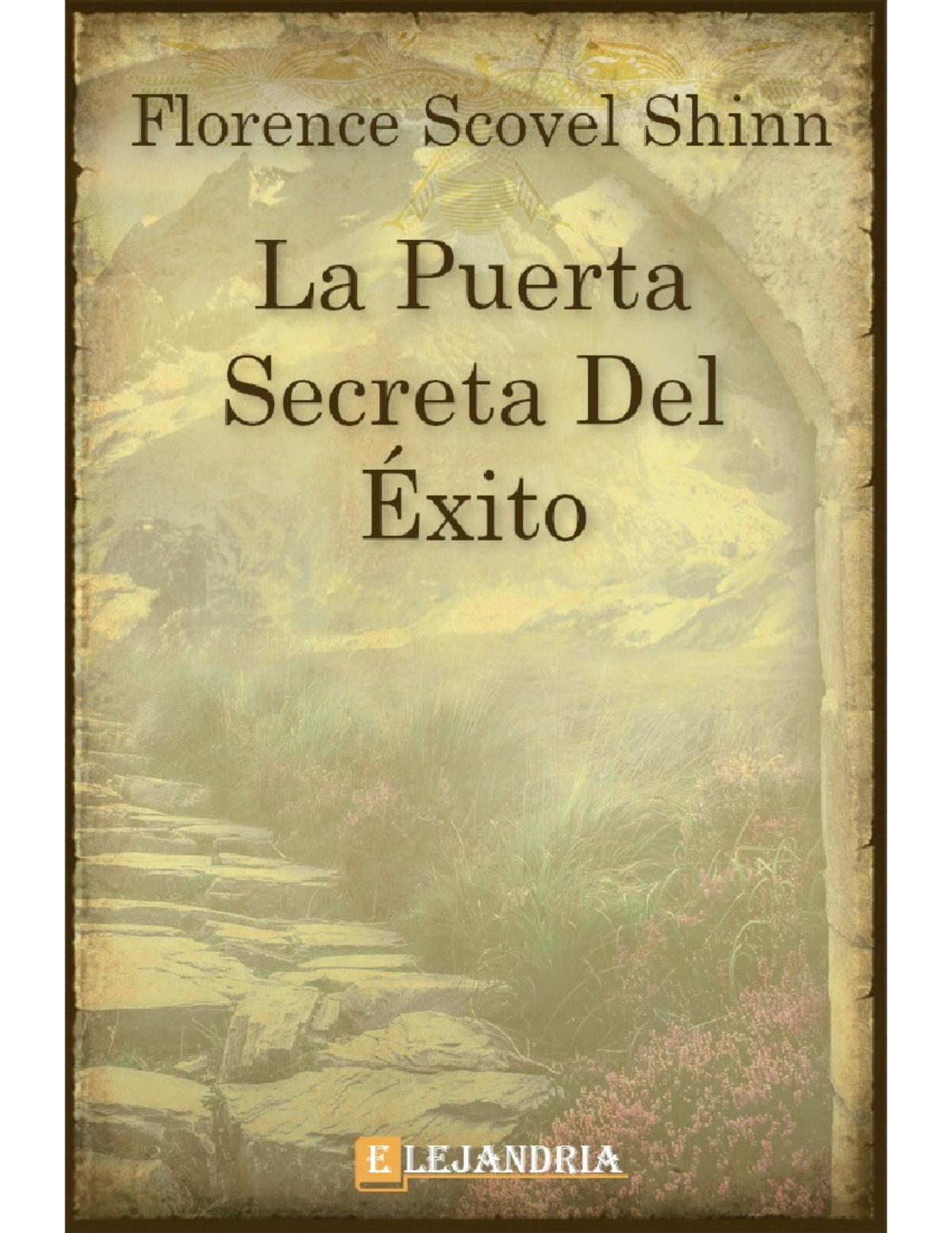 La Puerta Secreta del Éxito: Reflexiones de Florence Scovel Shinn - Studocu