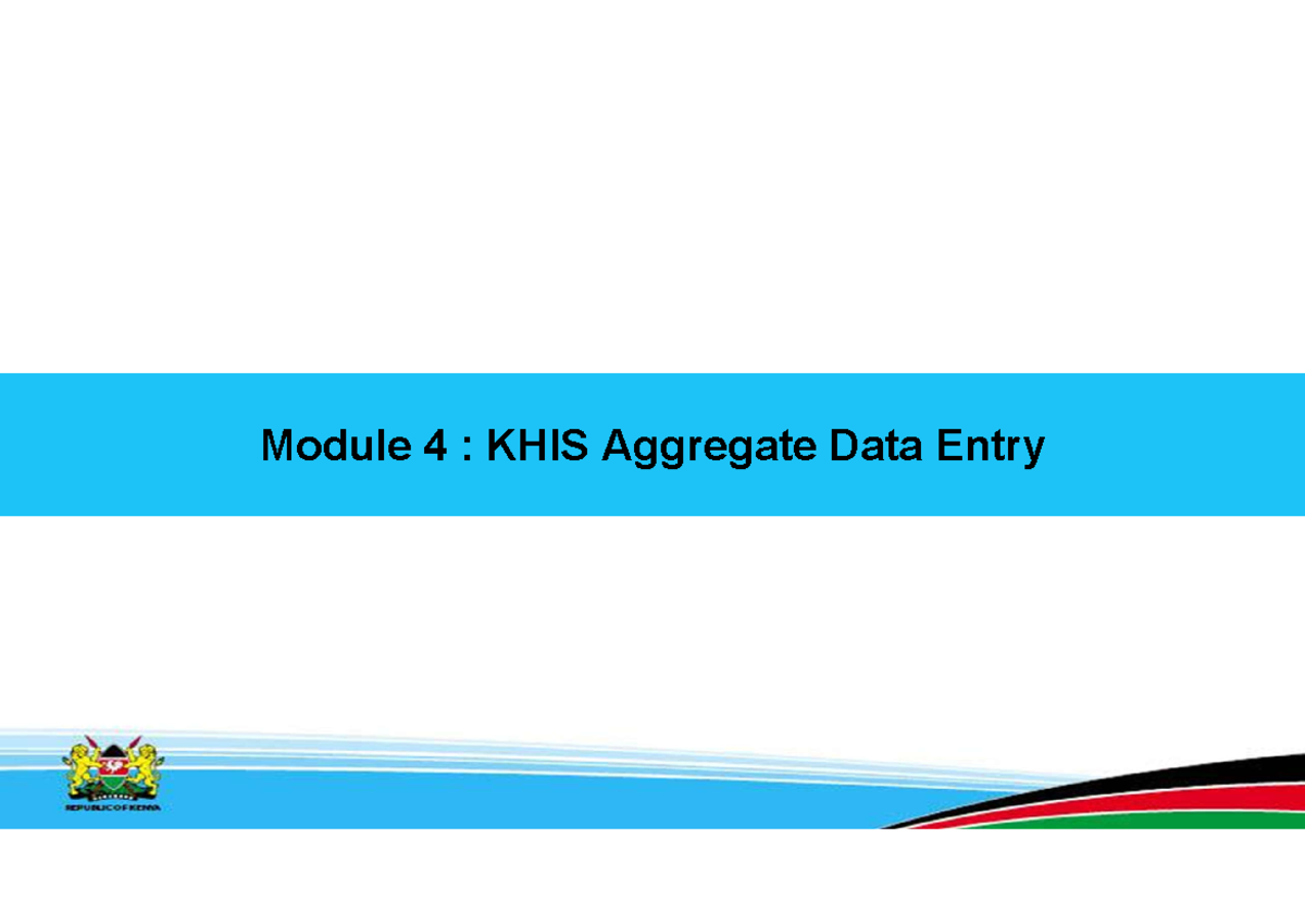 Module 4: KHIS Aggregate Data Entry Guide and Practice - Studocu