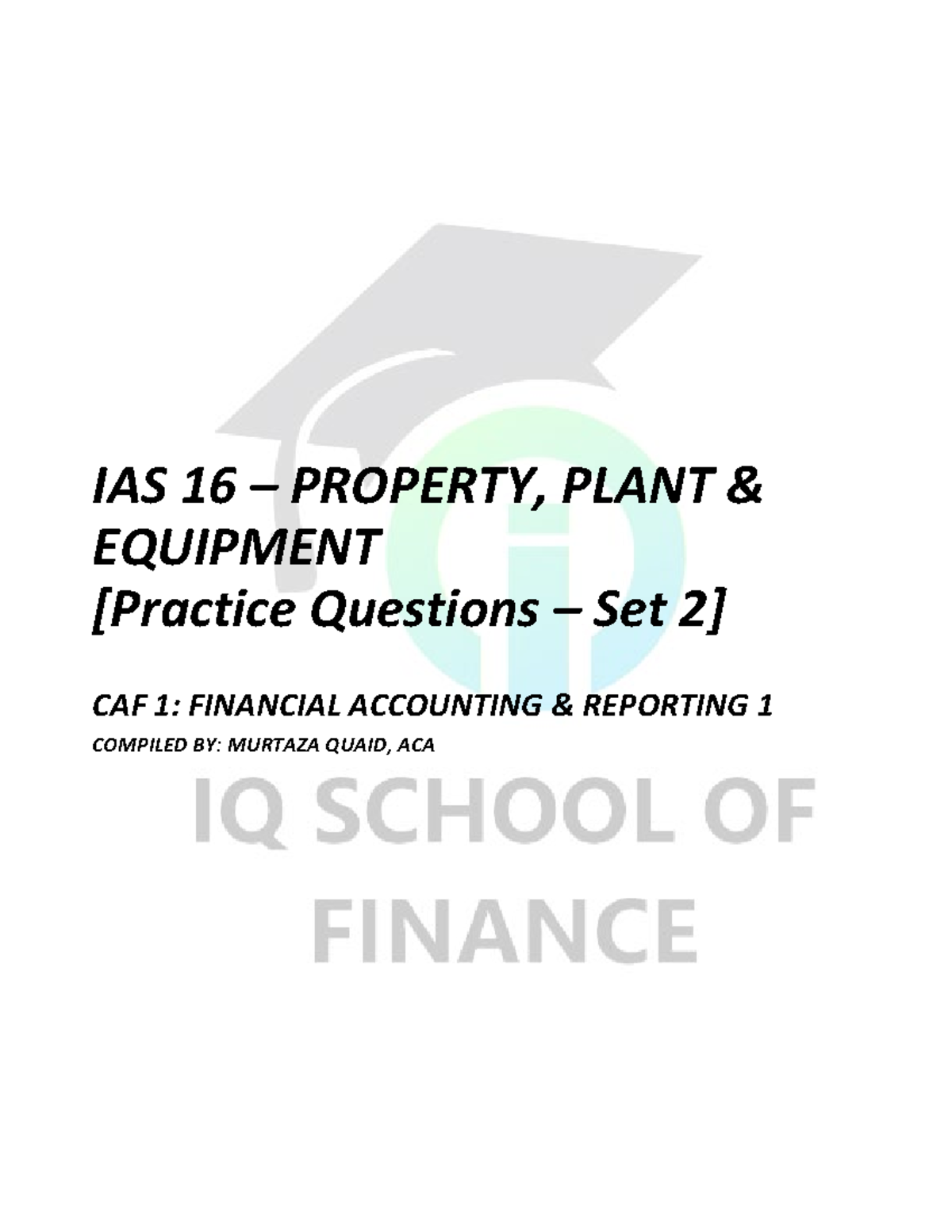 IAS 16 - Practise Questions 2 - IAS 16 – PROPERTY, PLANT & EQUIPMENT ...