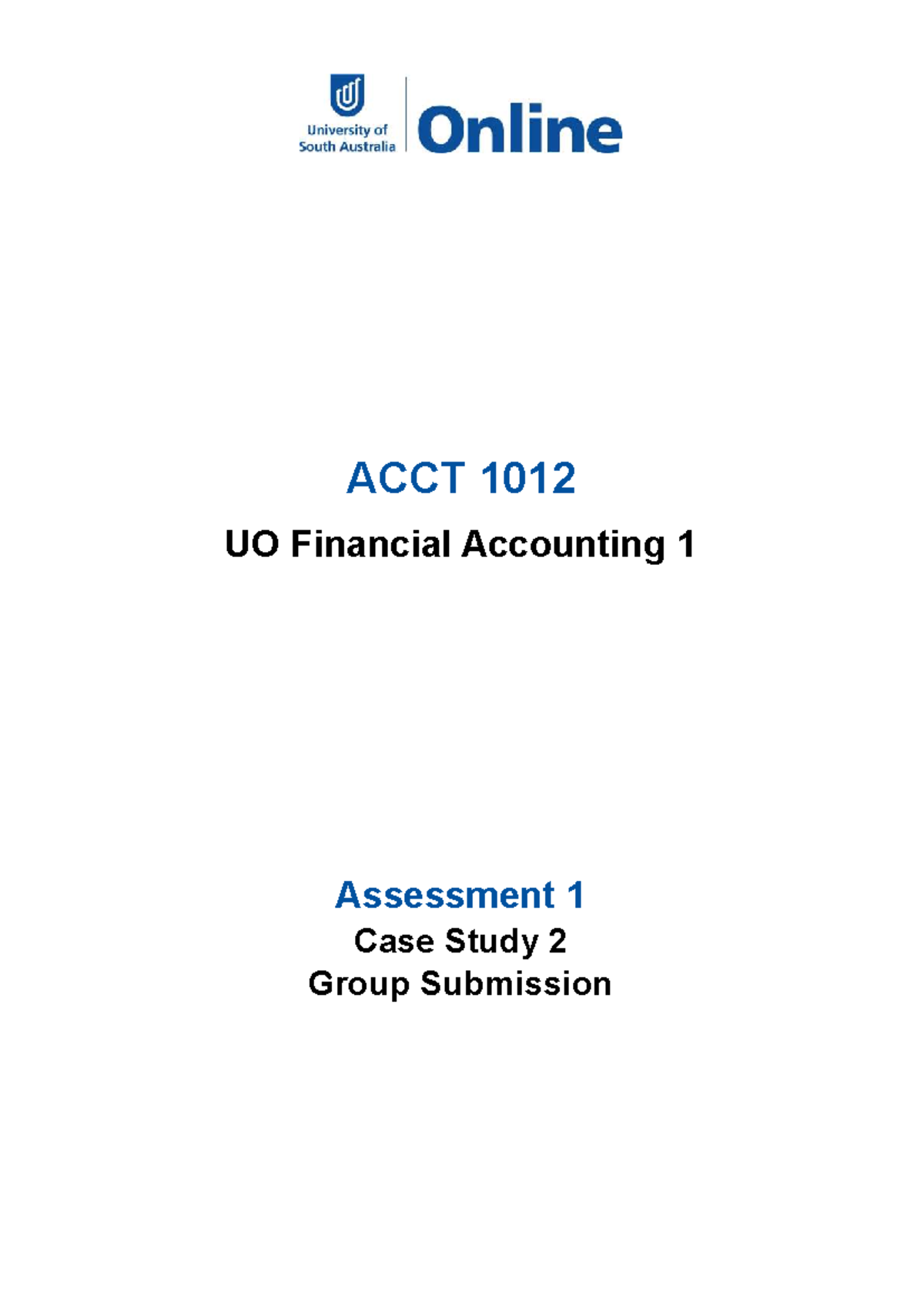 ACCT 1012 UO Financial Accounting 1 Case Study 2 Group Submission Notes ...