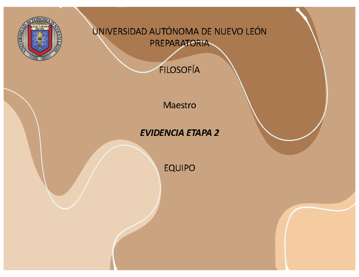 Evidencia 2 Filosofía - UNIVERSIDAD AUTÓNOMA DE NUEVO LEÓN PREPARATORIA ...