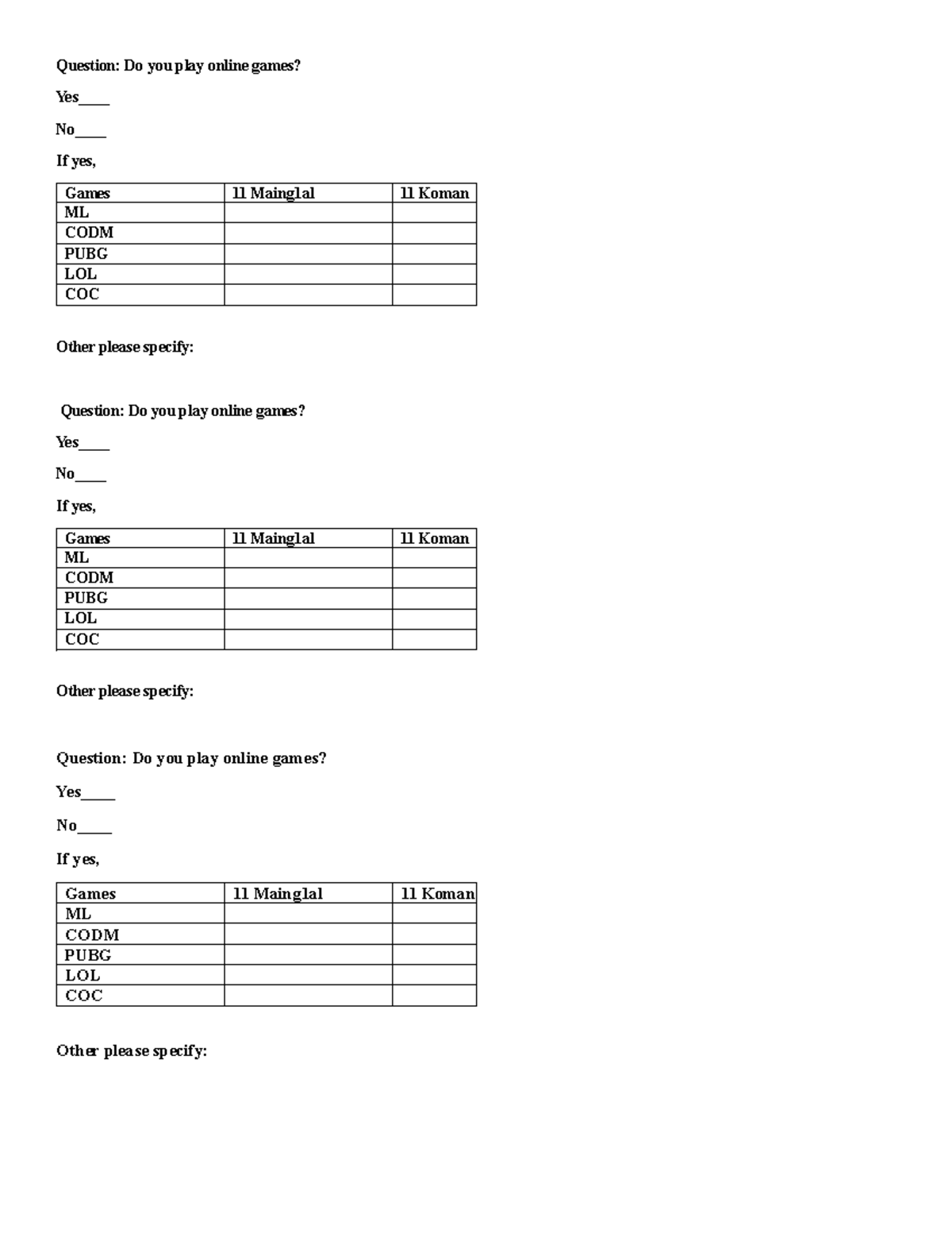 Survey - Question: Do you play online games? Yes____ No____ If yes ...