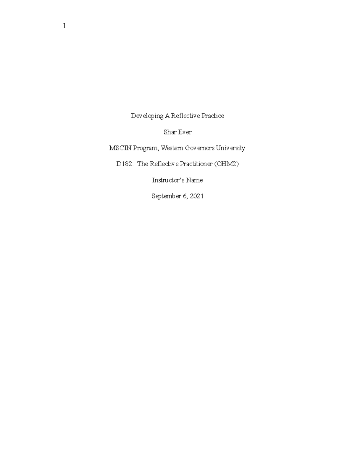 D182 Task 1 - Passed - Developing A Reflective Practice Shar Ever MSCIN ...