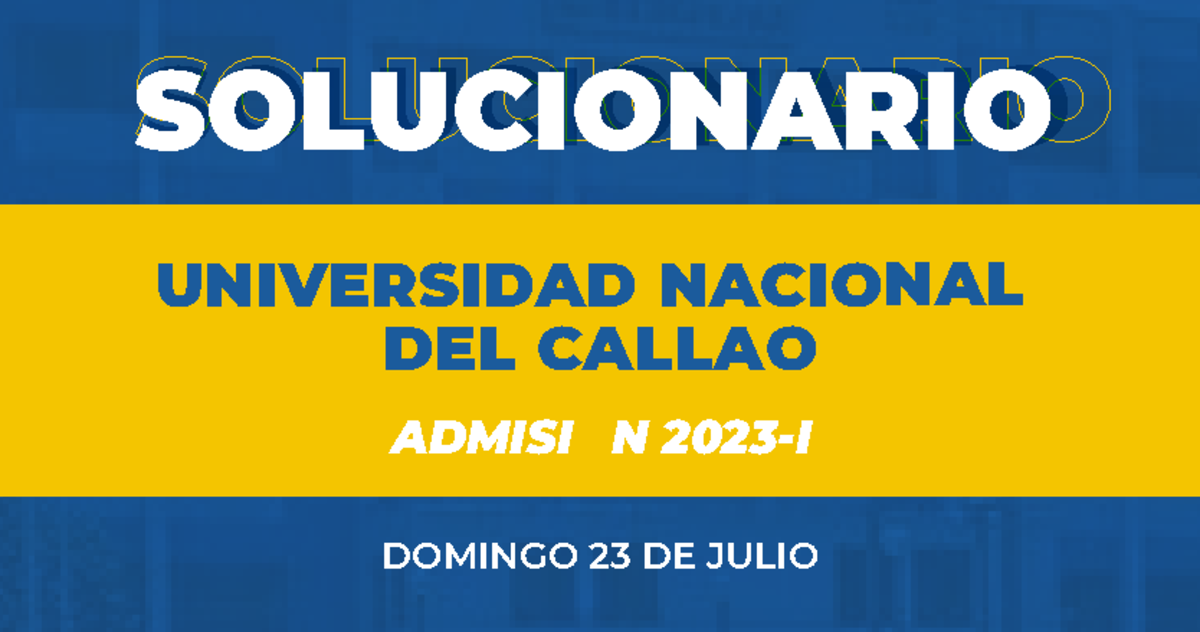 Solucionario UNAC Admisión 2023 - Ciencias e Ingeniería 23 Julio - Studocu