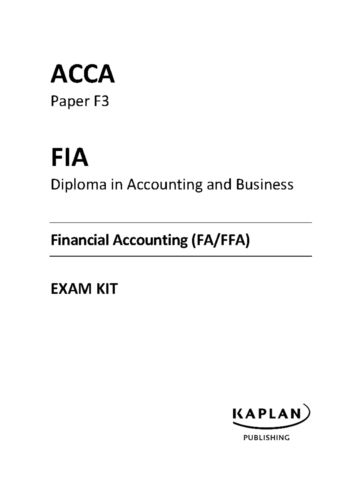 ACCA Paper F3 FIA Exam Kit - ACCA Paper F FIA Diploma in Accounting and ...