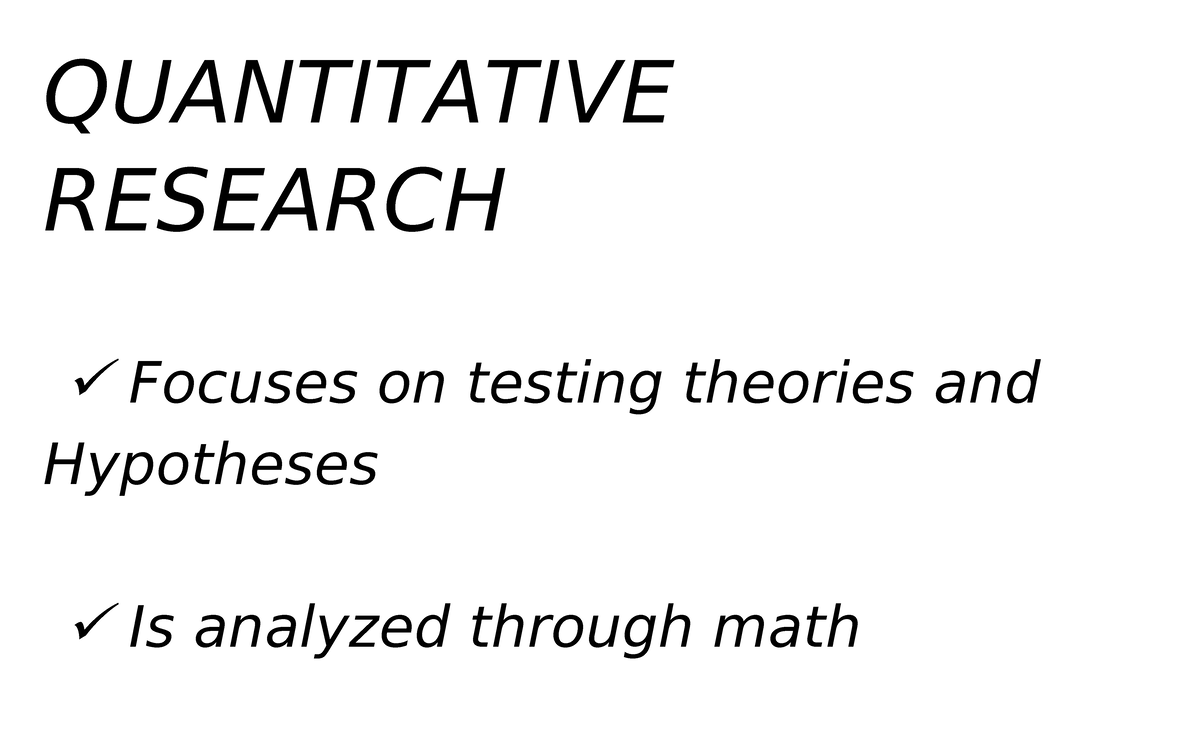 Quantitative Research - QUANTITATIVE RESEARCH Focuses on testing ...