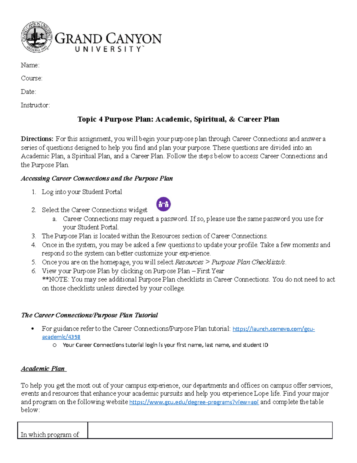 UNV-103-RS-T4 Purpose Plan-Trad - Name: Course: Date: Instructor: Topic ...