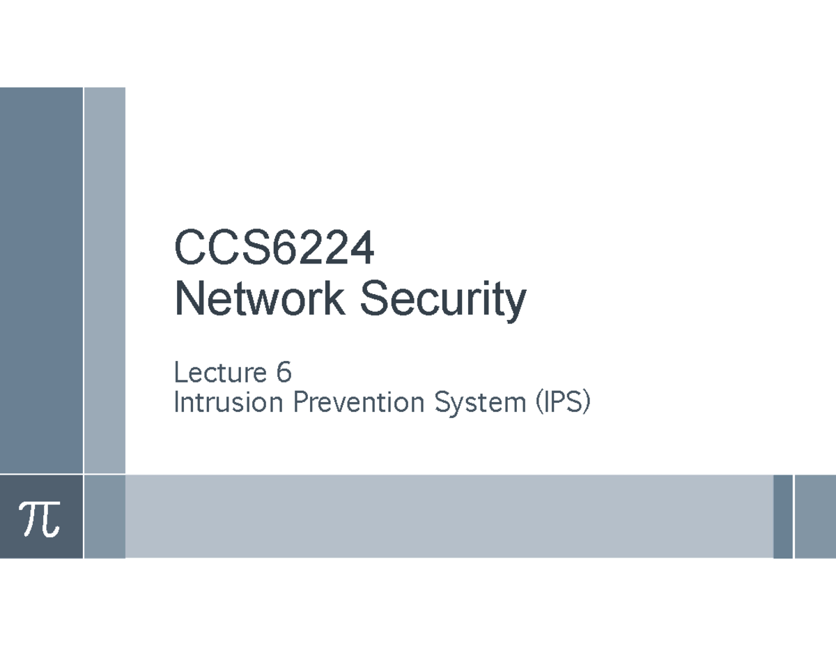 CCS6224 Network Security Lecture 6: Intrusion Prevention System ...