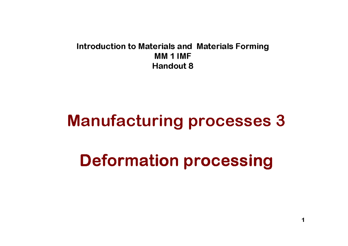 Lecture notes, Deformation Processes - Manufacturing processes 3 ...