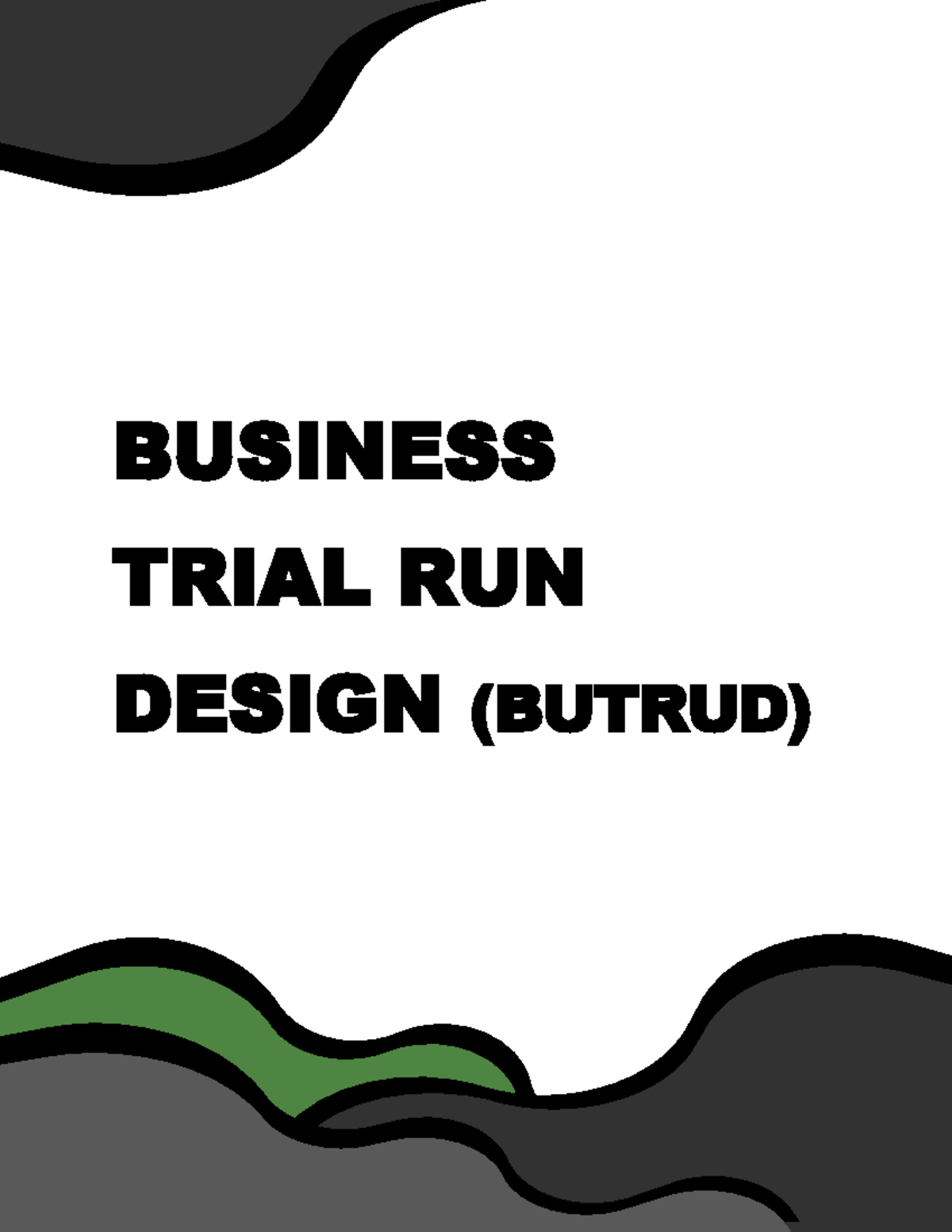 Business Trial Run Design: Entrepreneurship Project (BUTRUD) - Studocu
