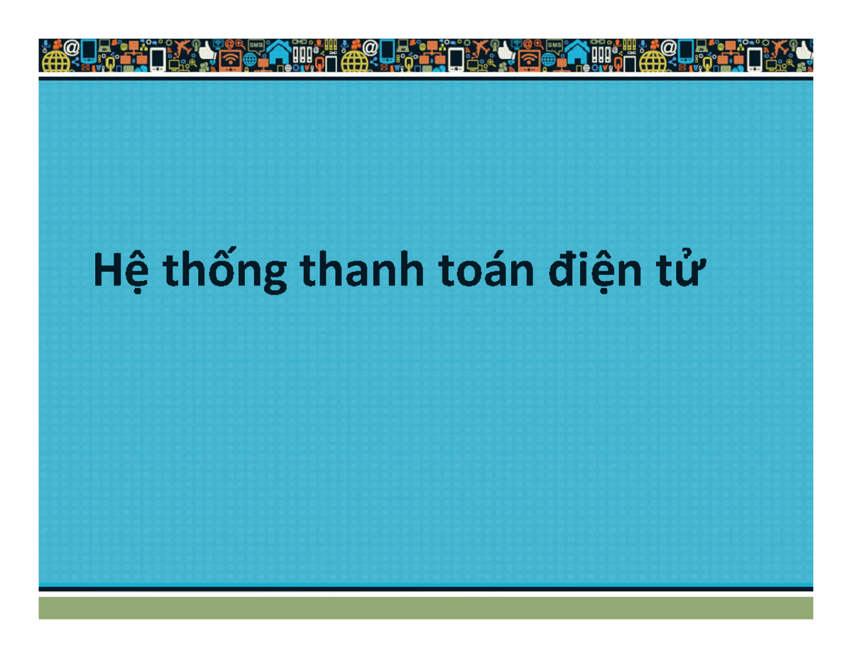 Chuong 6 - Thanh toan trong TMDT [2021] - Hệ thống thanh toán điện tử ...