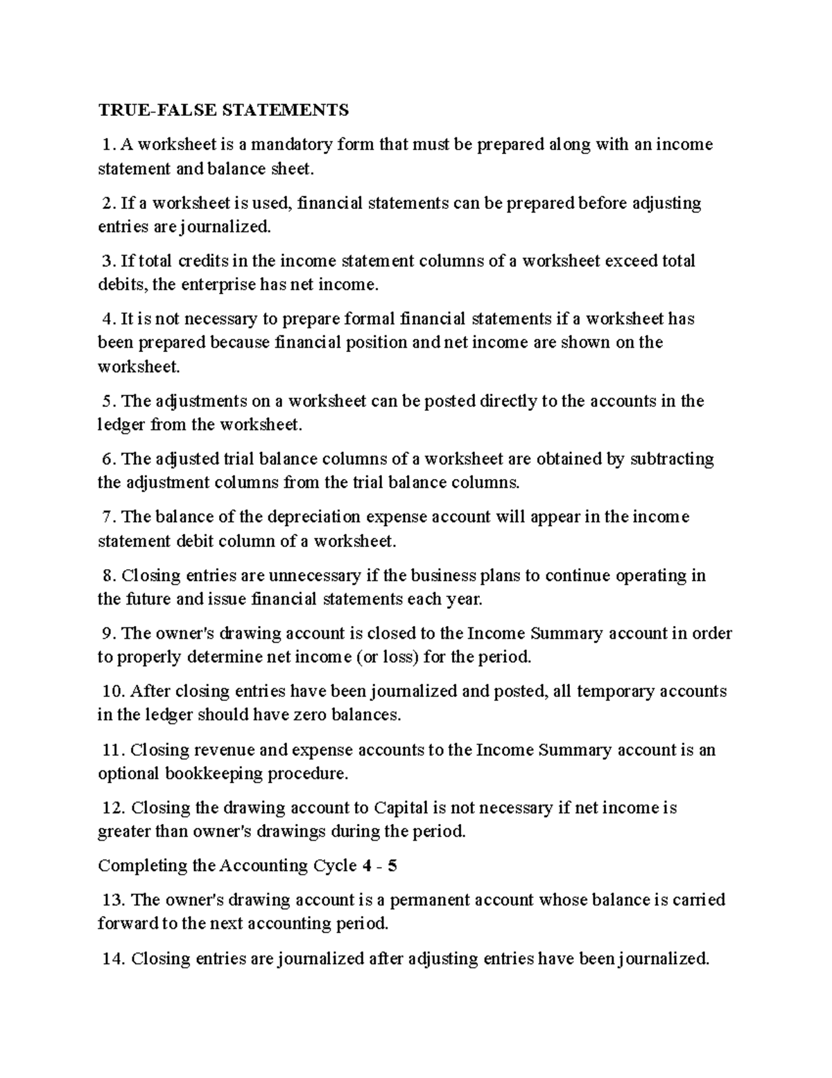 Chap-4 - Chap 4 - TRUE-FALSE STATEMENTS A worksheet is a mandatory form ...