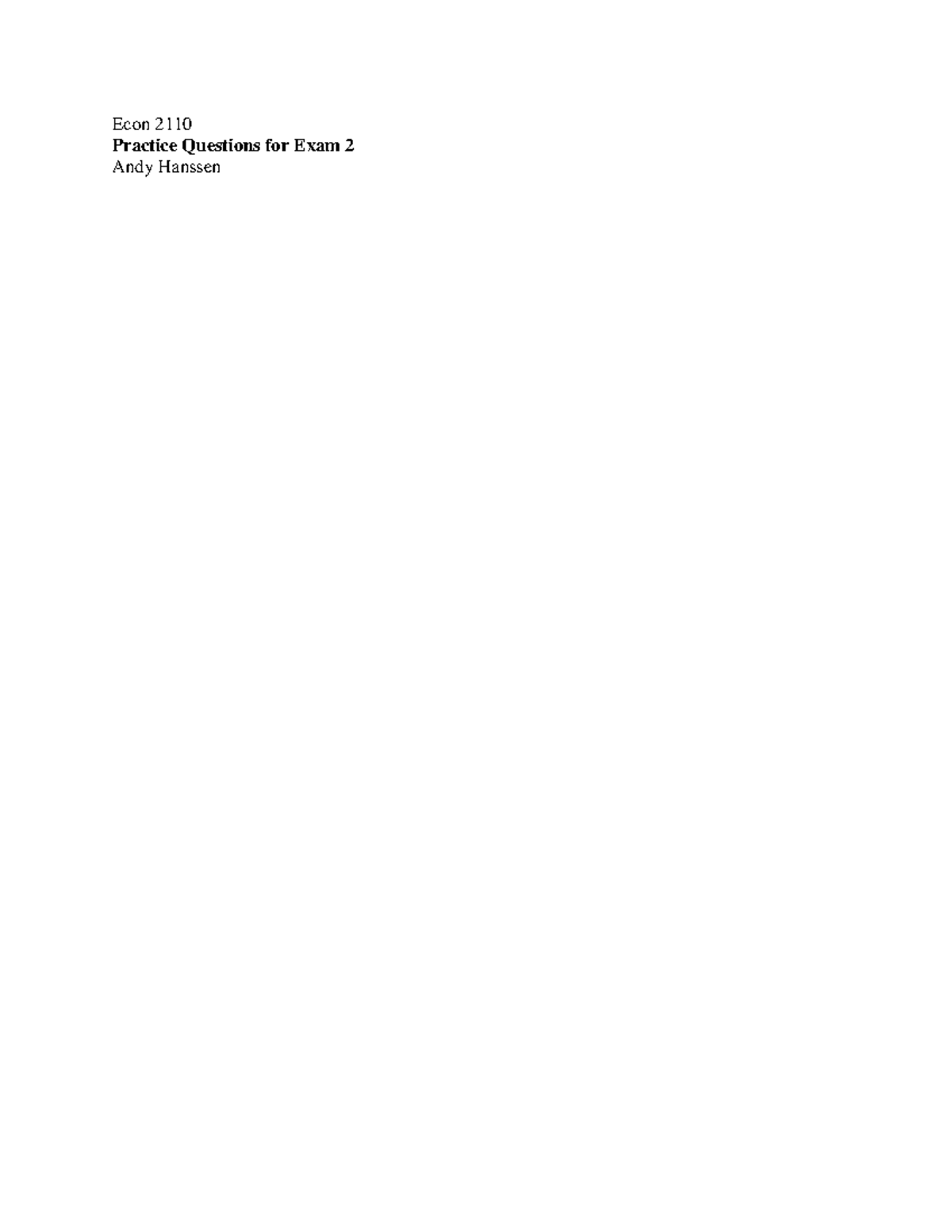 Econ 2110 Exam 2 Practice Questions by Andy Hanssen - Studocu