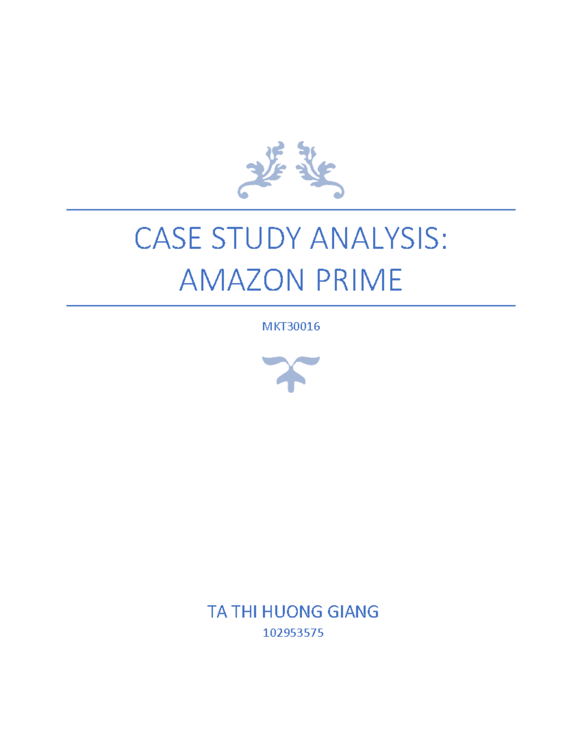 Case study analysis - CASE STUDY ANALYSIS: AMAZON PRIME MKT TA THI ...