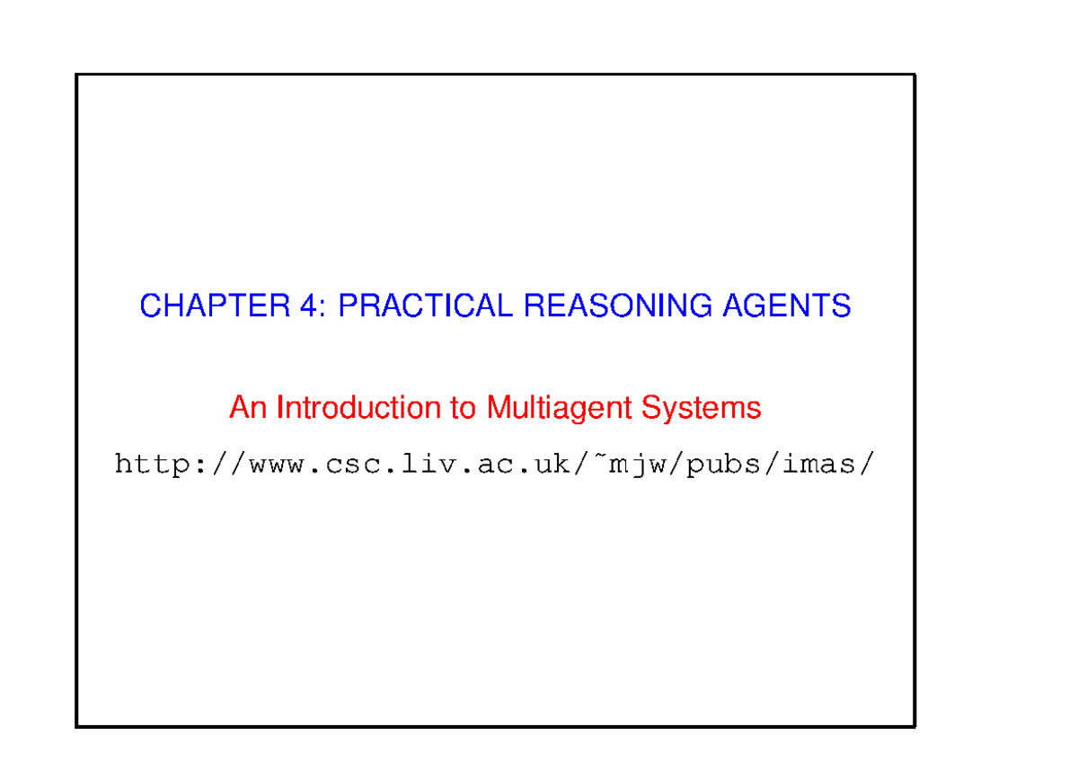 CHAPTER 4: Practical Reasoning Agents in Multiagent Systems - Studocu