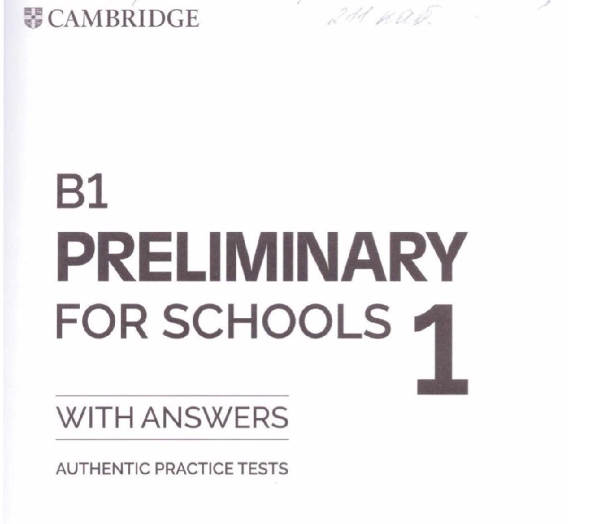 B1 preliminary for schools 1 with answers authentic practice - CAMBRIDGE B1  PRELIMINAL FOR SCHOOLS 1 - Studocu