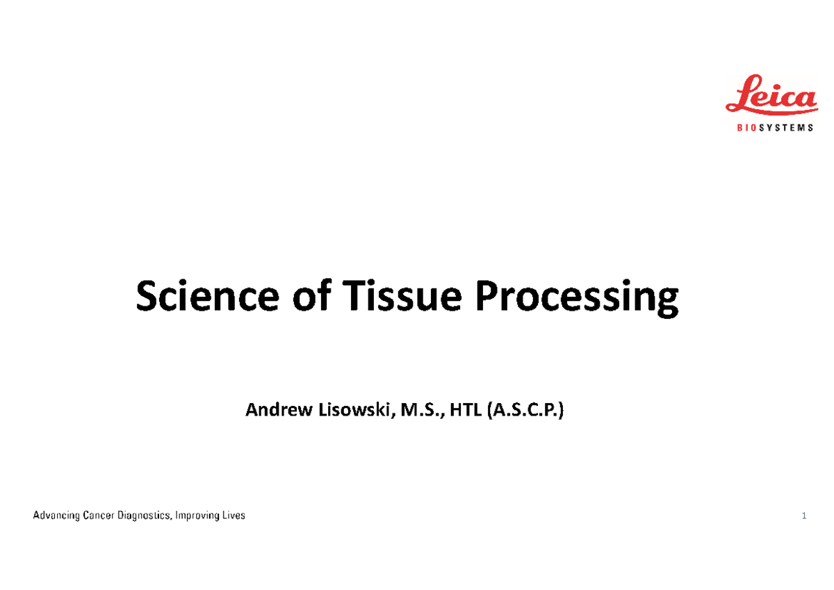 A Science of Tissue Processing - Andrew Lisowski, M., HTL (A.S.C ...