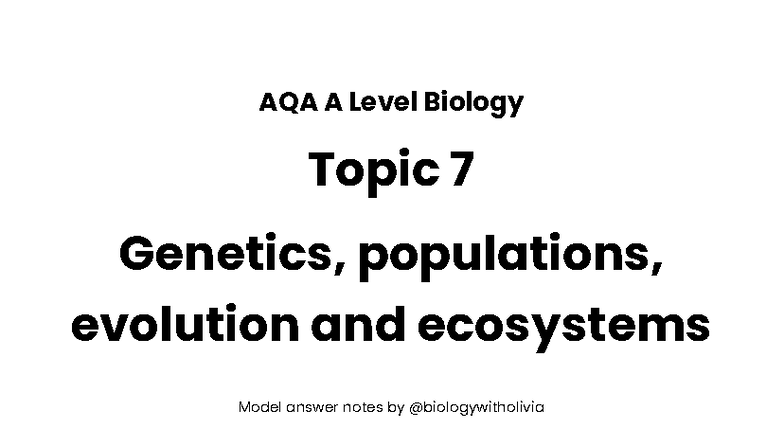 AQA A Level Biology Topic 7: Genetics, Evolution, and Ecosystems Notes ...