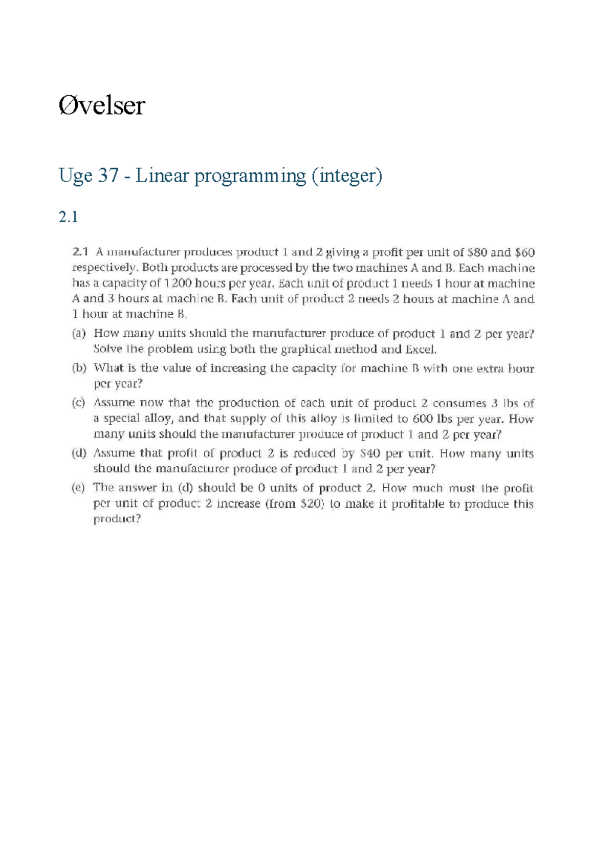 Uge 37-40: Øvelser i Lineær Programmering og Forecasting - Studocu