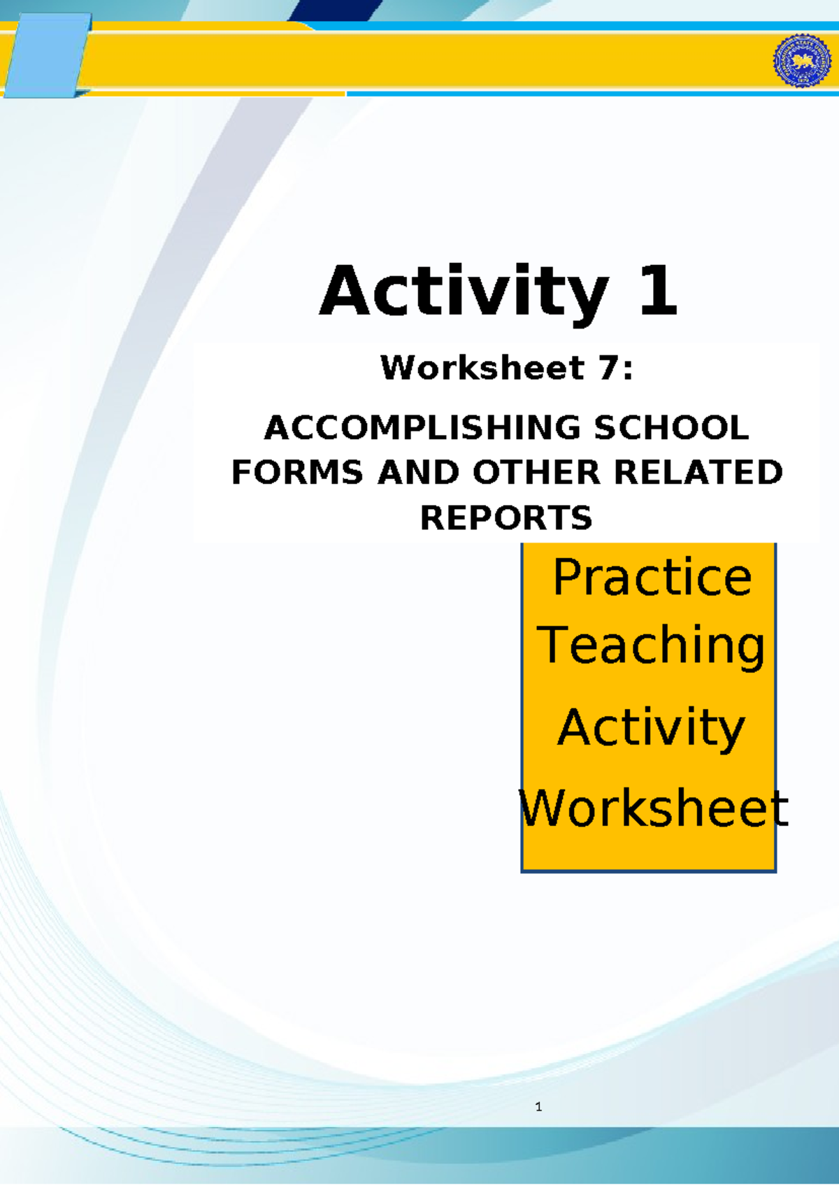 2025 PT Worksheet 7: Completing School Reports and Forms Guide - Studocu