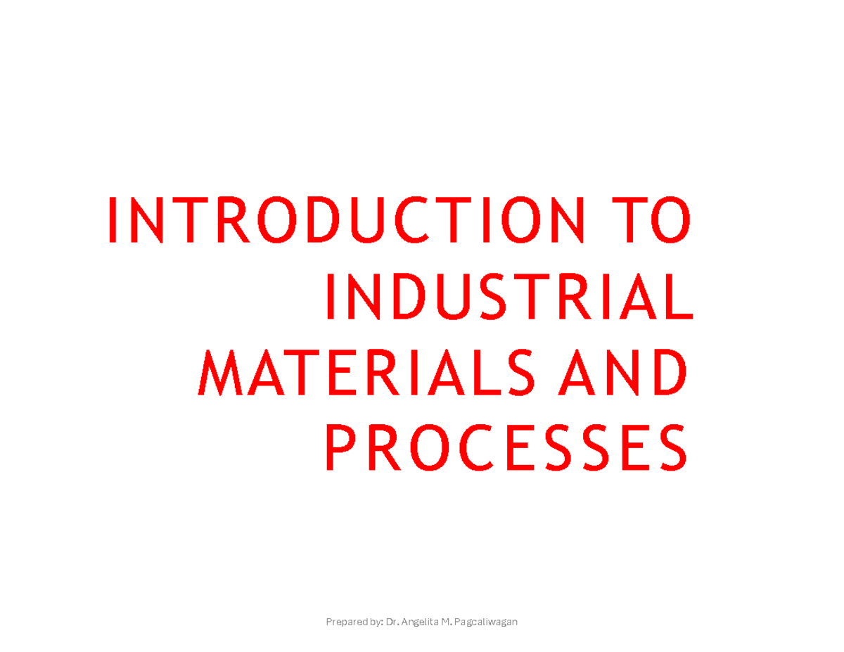 Introduction to Industrial Materials and Processes: Overview ...