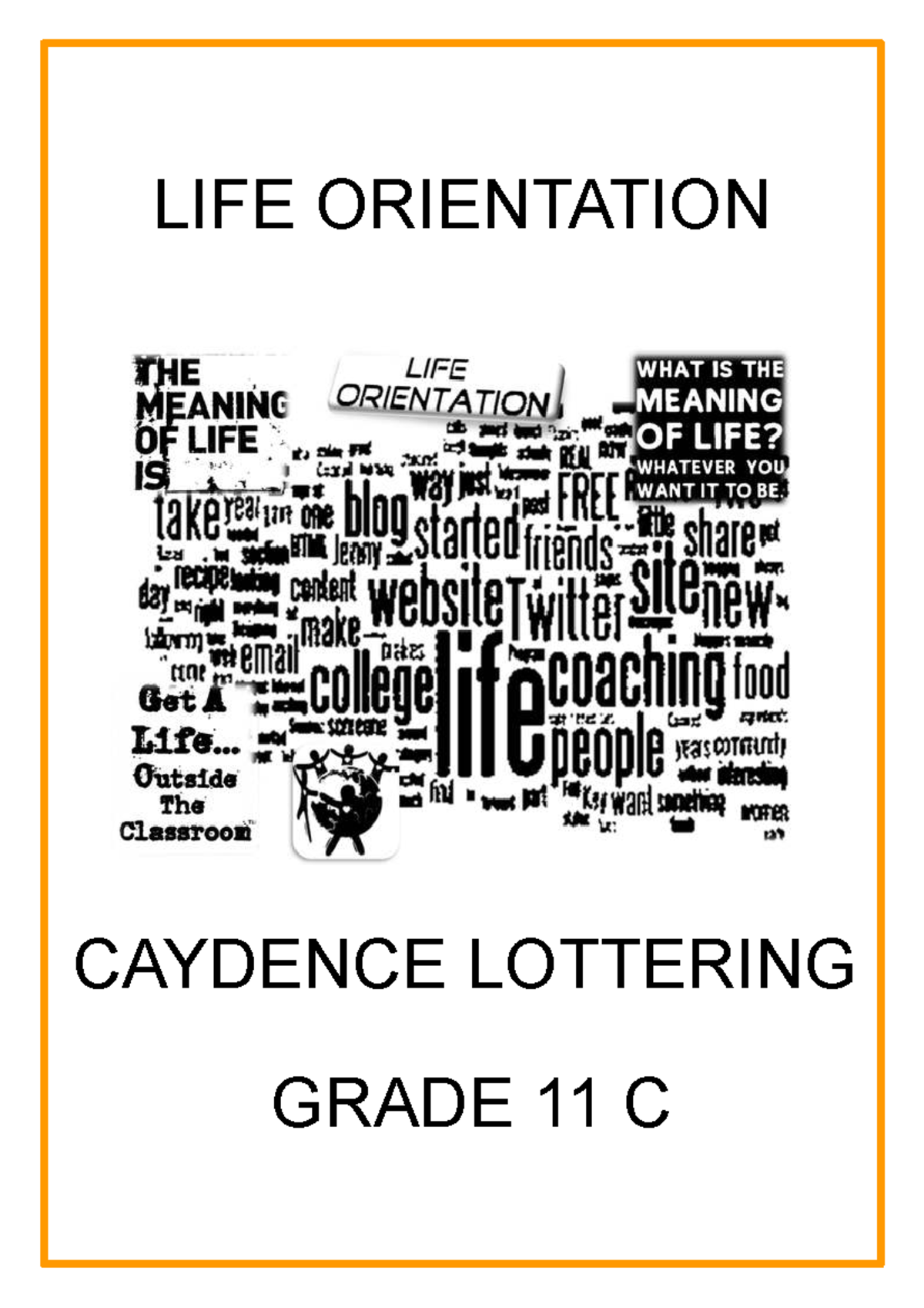 LIFE ORIENTATION GRADE 11: MEANING OF LIFE EXPLORATION - Studocu